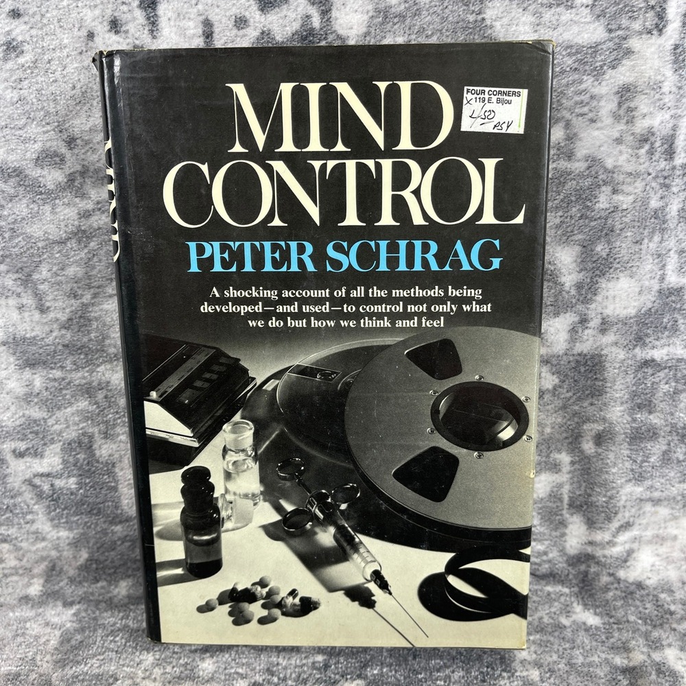 Mind‎ Control Peter Schrag Hardcover First Edition 1978 Conspiracy